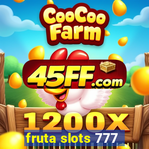 fruta slots 777 - mega jackpot